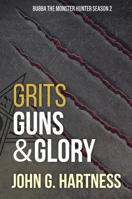 Grits, Guns, & Glory: Bubbs the Monster Hunter Season 2 - Paperback