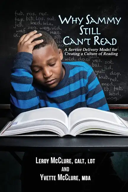 Why Sammy Still Can't Read: A Service Delivery Model for Creating a Culture of Reading - Paperback