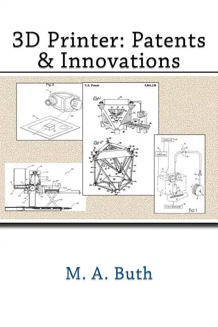 3D Printer: Patents & Innovations - Paperback