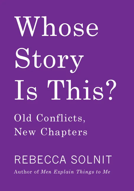 Whose Story Is This?: Old Conflicts, New Chapters - Hardcover
