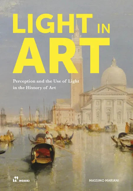 Light in Art: Perception and the Use of Light in the History of Art - Paperback