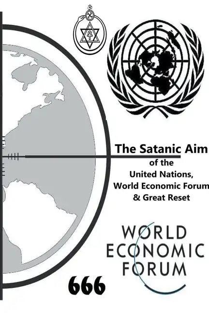 The Satanic Aim of the United Nations, World Economic Forum & Great Reset - Paperback