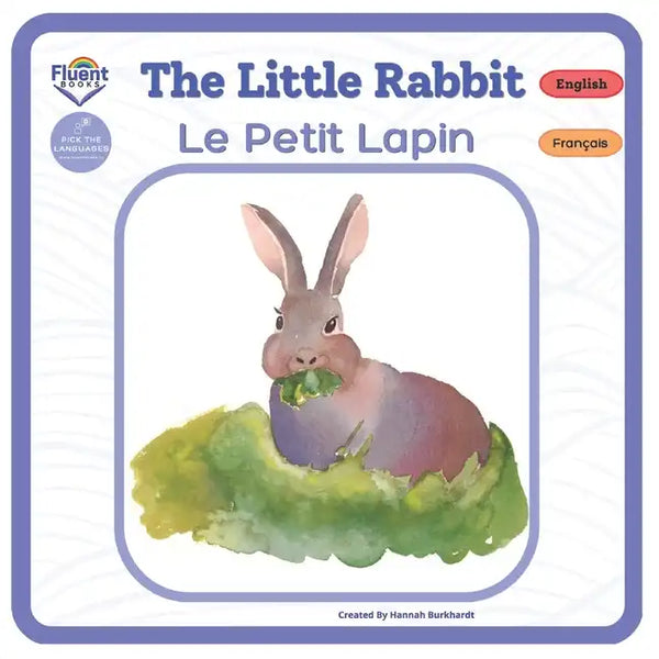 The Little Rabbit - Le Petit Lapin: Bilingual French-English Book, Livre bilingue français-anglais - Paperback