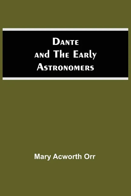 Dante And The Early Astronomers - Paperback