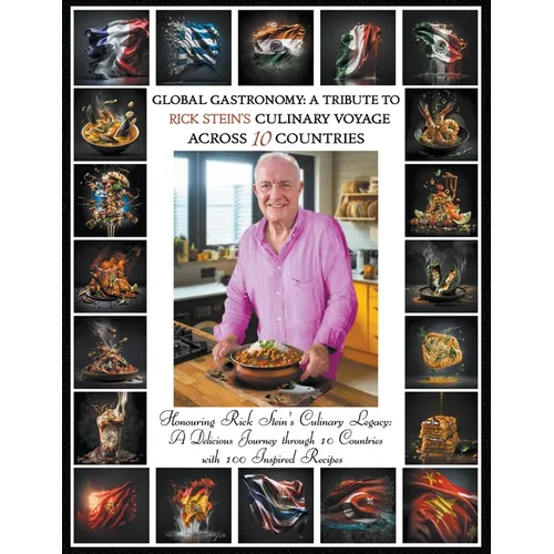 "Global Gastronomy: A Tribute to Rick Stein's Culinary Voyage Across 10 Countries" - Paperback