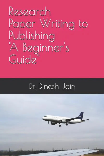 Research Paper Writing to Publishing A Beginners Guide: कैसे रिसर्च पेप& - Paperback