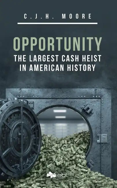 Opportunity: The Largest Cash Heist in American History - Paperback