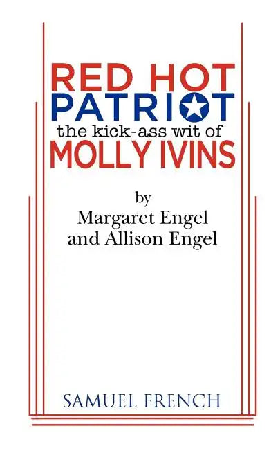 Red Hot Patriot: The Kick-Ass Wit of Molly Ivins - Paperback