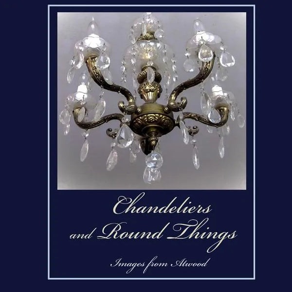 Chandeliers and Round Things: Images from Atwood - Paperback