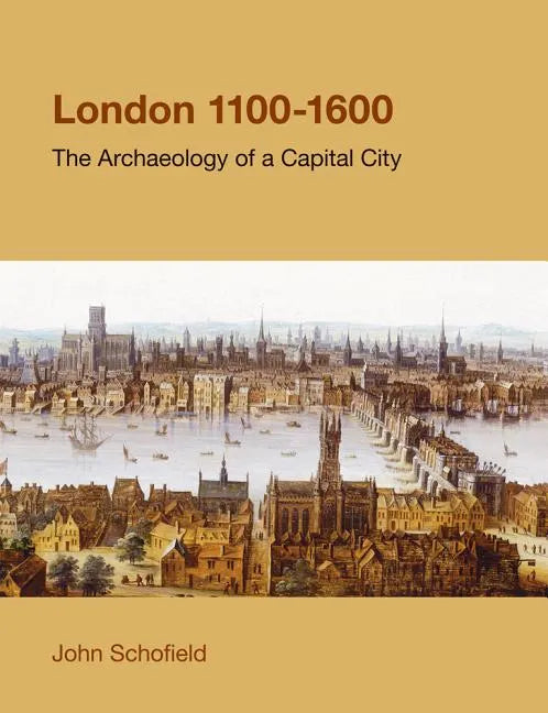 London, 1100-1600: The Archaeology of a Capital City - Paperback