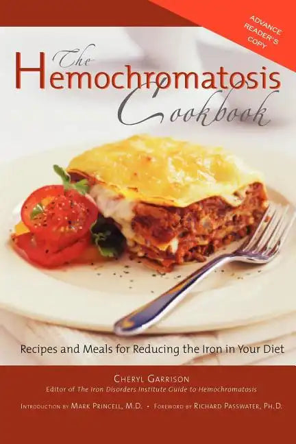 Hemochromatosis Cookbook: Recipes and Meals for Reducing the Absorption of Iron in Your Diet - Paperback