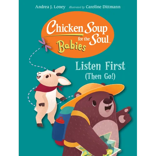 Chicken Soup for the Soul for Babies: Listen First (Then Go!) - Board Book