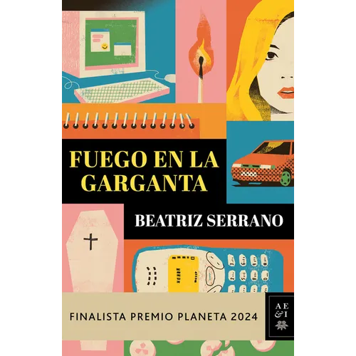 Fuego En La Garganta. Finalista Premio Planeta 2024 (Novela) / Fire in the Throat. Finalist for the Planeta Prize 2024 (a Novel) - Paperback