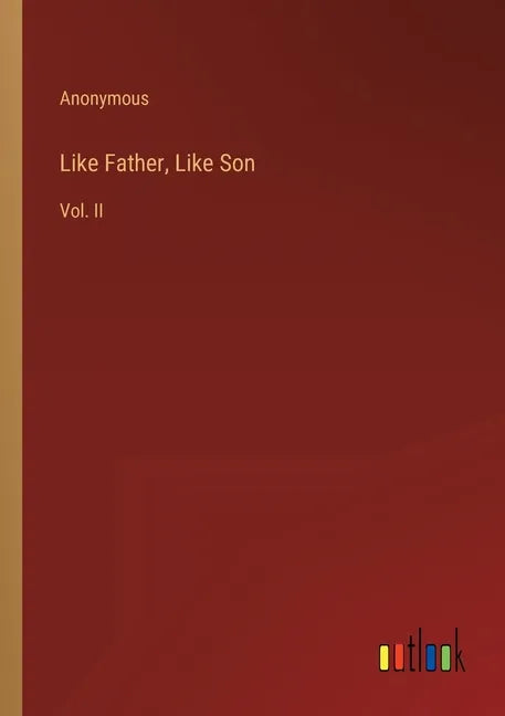 Like Father, Like Son: Vol. II - Paperback