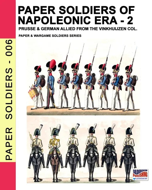 Paper soldiers of Napoleonic era -2: Prusse & German allied from the Vinkhuijzen col. - Paperback