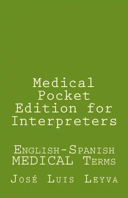 Medical Pocket Edition for Interpreters: English-Spanish MEDICAL Terms - Paperback