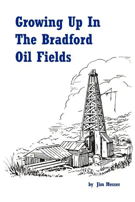 Growing Up in the Bradford Oil Fields - Paperback
