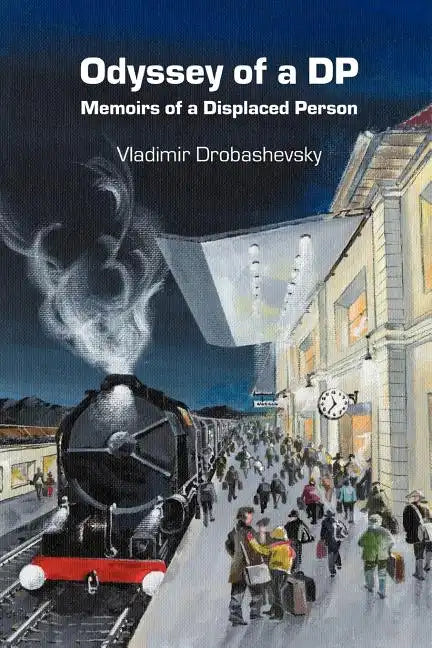 Odyssey of a DP: Memoirs of a Displaced Person - Paperback