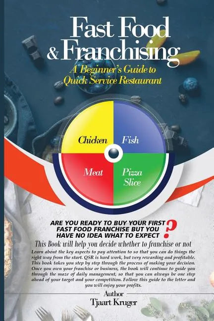Fast Food & Franchising: The Beginner's Guide to Quick Service Restaurants - Paperback
