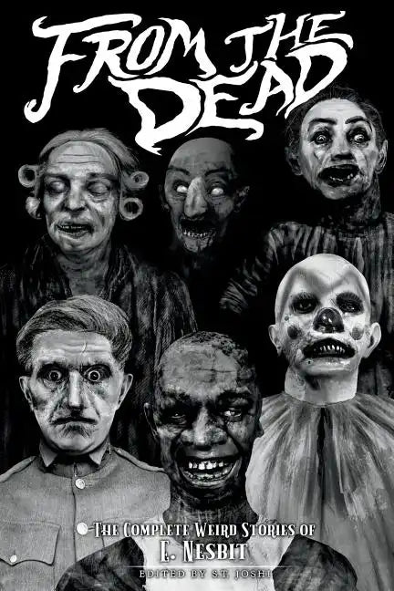 From the Dead: The Complete Weird Stories of E. Nesbit - Paperback