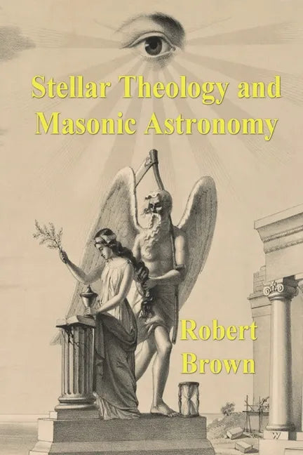 Stellar Theology and Masonic Astronomy - Paperback
