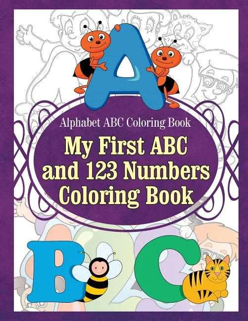 Alphabet ABC Coloring Book My First ABC and 123 Numbers Coloring Book - Paperback