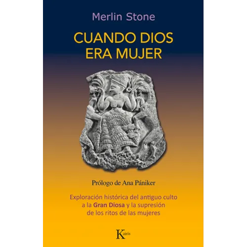 Cuando Dios Era Mujer: Exploración Histórica del Antiguo Culto a la Gran Diosa Y La Supresión de Los Ritos de Las Mujeres - Paperback