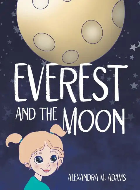 Everest and the Moon - Hardcover