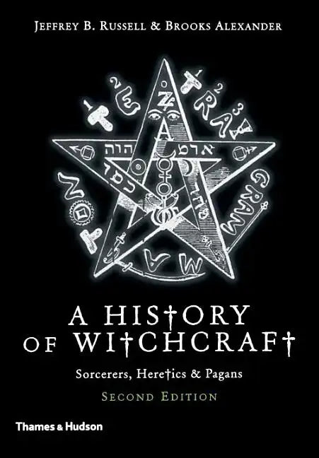A History of Witchcraft: Sorcerers, Heretics, & Pagans - Paperback