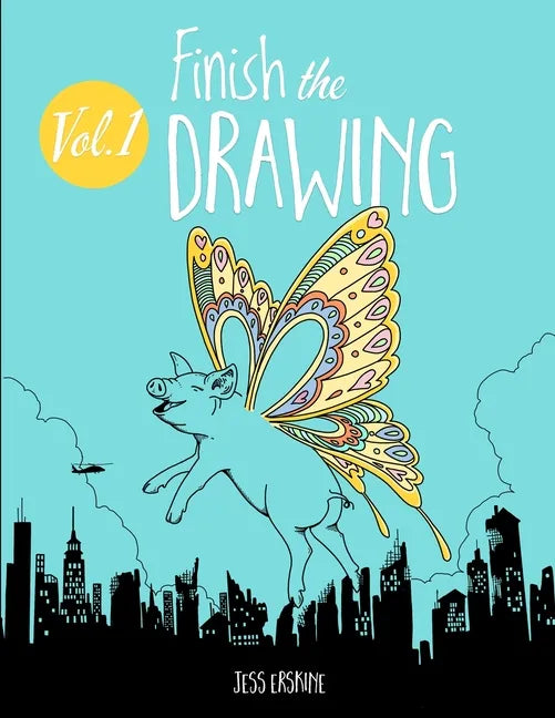 Finish the Drawing (Volume 1): 50 creative prompts for artists of all ages to sketch, color and draw! - Paperback