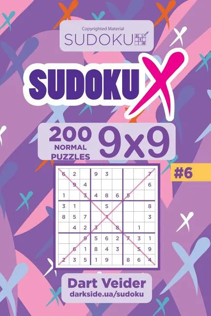 Sudoku X - 200 Normal Puzzles 9x9 (Volume 6) - Paperback