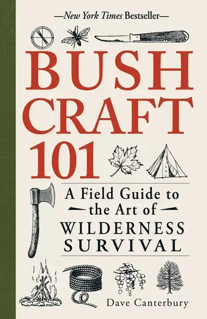 Bushcraft 101: A Field Guide to the Art of Wilderness Survival - Paperback