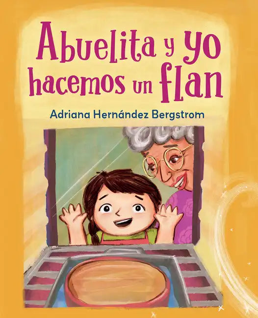 Abuelita Y Yo Hacemos Flan (Spanish Edition) - Hardcover