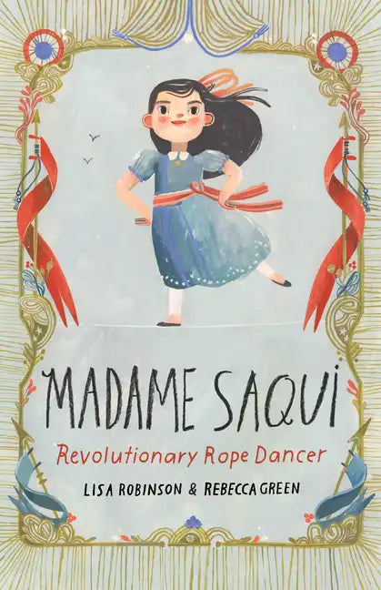 Madame Saqui: Revolutionary Rope Dancer - Hardcover