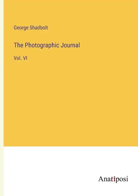 The Photographic Journal: Vol. VI - Paperback