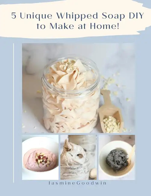 5 Unique Whipped Soap DIY to make at home! - Paperback