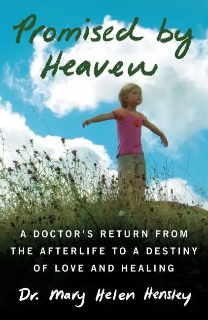 Promised by Heaven: A Doctor's Return from the Afterlife to a Destiny of Love and Healing - Paperback
