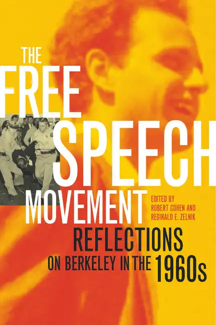 The Free Speech Movement: Reflections on Berkeley in the 1960s - Paperback