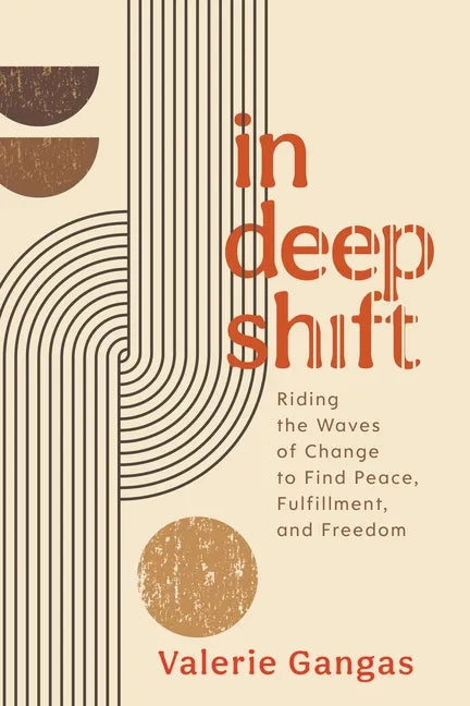 In Deep Shift: Riding the Waves of Change to Find Peace, Fulfillment, and Freedom - Hardcover