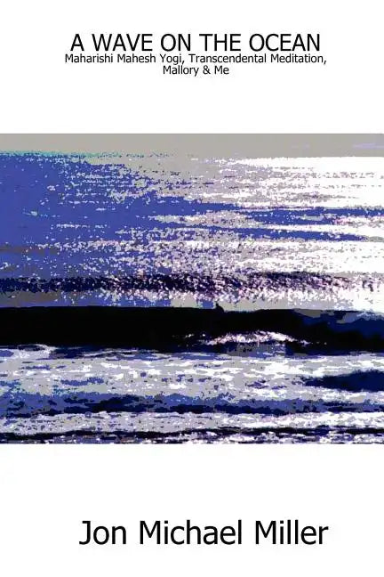 A Wave on the Ocean: Maharishi Mahesh Yogi, Transcendental Meditation, Mallory & Me - Paperback
