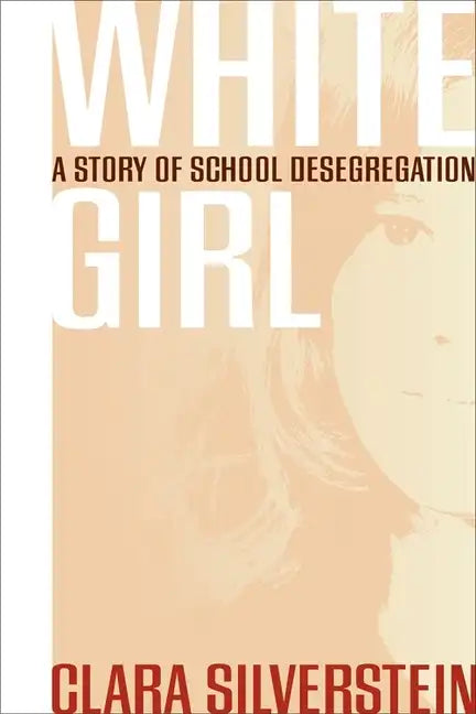 White Girl: A Story of School Desegregation - Paperback