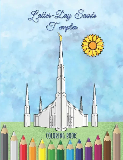 Latter-Day Saints Temples Coloring Book: An LDS Coloring Book for Adults and Youth - Paperback
