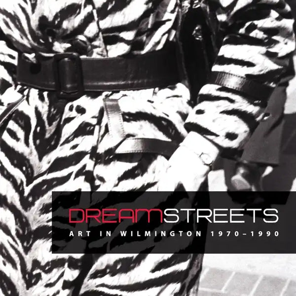 Dream Streets: Art in Wilmington 1970-1990 - Paperback