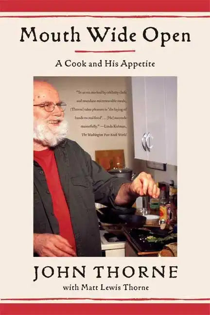 Mouth Wide Open: A Cook and His Appetite - Paperback