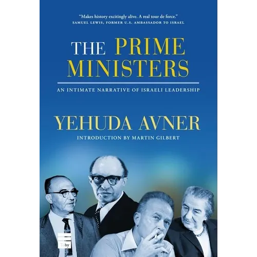 Prime Ministers: An Intimate Narrative of Israeli Leadership - Hardcover