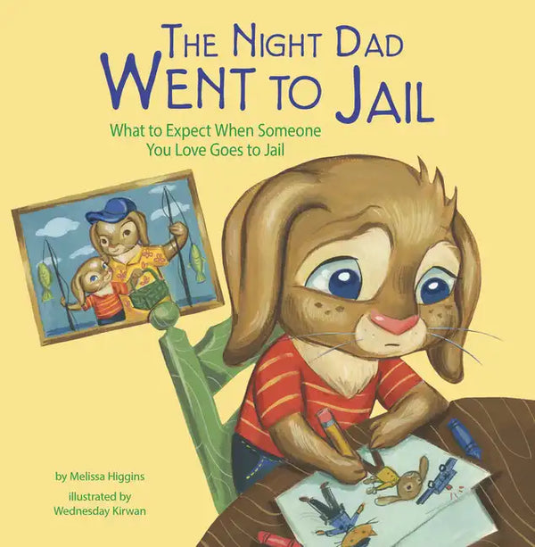 The Night Dad Went to Jail: What to Expect When Someone You Love Goes to Jail - Paperback