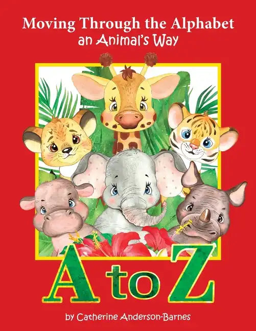 Moving Through the Alphabet an Animal's Way A to Z - Paperback