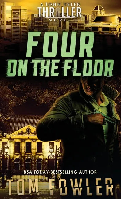 Four on the Floor: A John Tyler Thriller - Hardcover