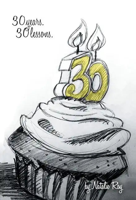 30: 30 Years, 30 Lessons - Hardcover