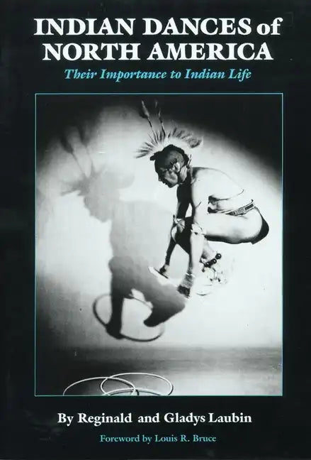 Indian Dances of North America: Their Importance to Indian Lifevolume 141 - Paperback
